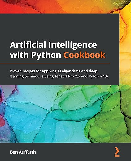 Cover of Artificial Intelligence with Python Cookbook